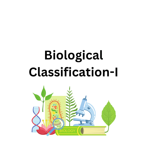 Biological Classification-I